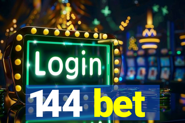 144 bet